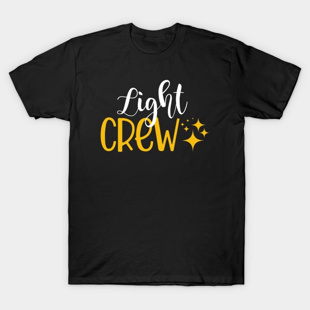 Light Crew - Theater Crew T-Shirt by theatershirts